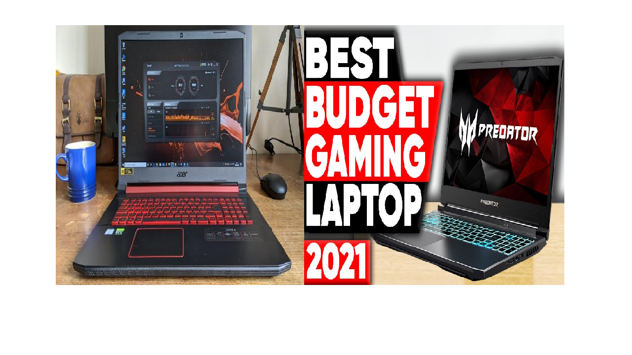 Top 5 budget gaming laptops 2021