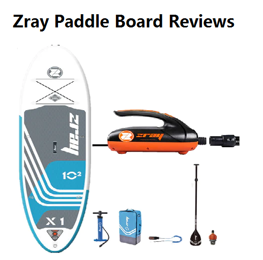 Zray Paddle Board Reviews