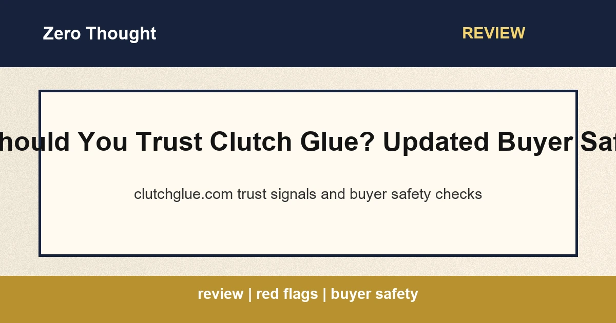 Featured image for Clutch Glue review covering clutchglue.com scam or legit checks