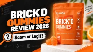 Brickd Gummies Review 2026 showing Cupids Brick’d Gummies and scam or legit warning